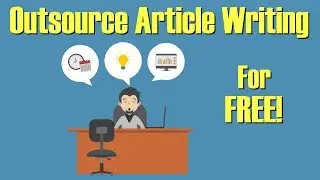 Outsource Article Writing For Free - Super Simple Strategy HERE