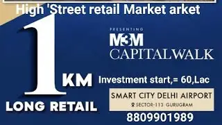 M3M Capital Walk | Sector,=113 | Commercial | High street retail market | Dawarka Expressway