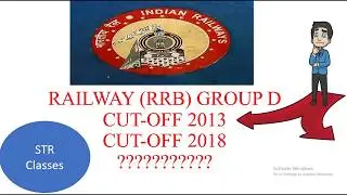 Railway (RRb)Group D cut off 2013, 2018 -?????