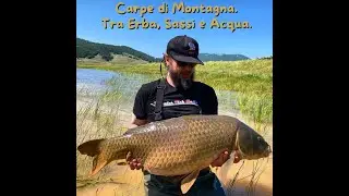 Carpe di Montagna.......Tra Erba Sassi e Acqua. Carpfishing Lago di Rascino!