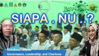 Nahdlatul Ulama Governance Leadership and Charisma-Bedah AD/ART NU | #nahdlatululama #islam