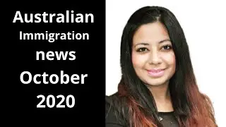 Australian Immigration updates October 2020 Federal Budget, skilled visa, when will Borders open