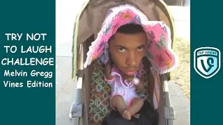 Try Not to Laugh Challenge (Hilarious!) - Melvin Gregg Vines Compilation | Top Viners