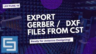 HOW TO EXPORT GERBER FILES AND DXF FILES FROM CST | GERBER VIEW  [LECTURE 19]