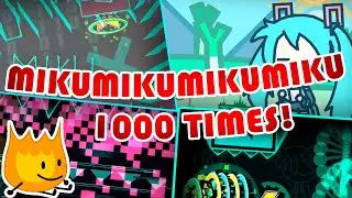 BEATING THE LEVEL MIKUMIKUMIKUMIKU 1000 TIMES!! | Geometry Dash