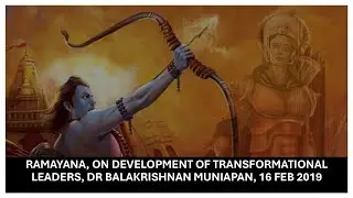 Ramayana, on development of transformational leaders on 16 Feb 2019, at JNU, N Delhi, India