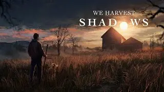 WE HARVEST SHADOWS | NEW SURVIVAL HORROR GAME | GAMEPLAY DEMO