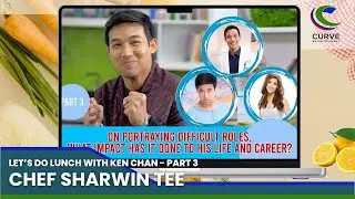 Chef Sharwin Tee | Let's Do Lunch with Ken Chan | Part 3