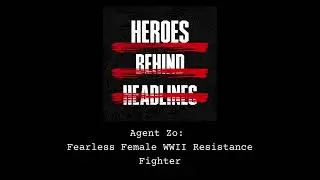 Agent Zo: Fearless Female WWII Resistance Fighter