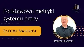 Webinar &bdquo;Metryki w pracy Scrum Mastera: jak mogą nam pom&oacute;c?&rdquo; z Pawłem Lewińskim