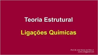 Teoria Estrutural - Ligações Químicas