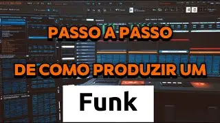 PASSO A PASSO DE COMO PRODUZIR UM FUNK EM 2026 (V&Iacute;DEO AULA)