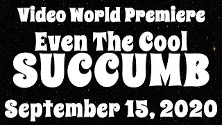 🔴 COMING SOON Even The Cool Succumb Animated Music Video