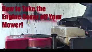How to Take the Engine Cover off Your Mower!