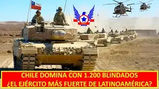 CHILE DOMINA CON 1.200 BLINDADOS&iquest;EL EJ&Eacute;RCITO M&Aacute;S FUERTE DE LATINOAM&Eacute;RICA?