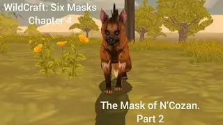 WildCraft: Six Masks Chapter 4 The Mask of N'Cozan Part 2