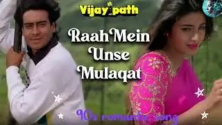 Raah Mein Unse Mulaqat | Vijaypath | Kumar Sanu, Alka Yagnik | Ajay Devgn, Tabu | 90s bollywood Song