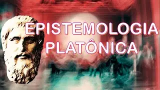 Plat&atilde;o (2) - Teoria da Reminisc&ecirc;ncia | Dial&eacute;tica Plat&ocirc;nica | Epistemologia Plat&ocirc;nica