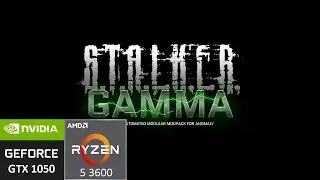 [GeForce GTX 1050 + R5 3600] Benchmark: S.T.A.L.K.E.R. GAMMA