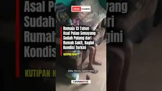Remaja 13 Tahun Asal Pulau Senayang Sudah Pulang dari Rumah Sakit, Bagini Kondisi Terkini #shorts