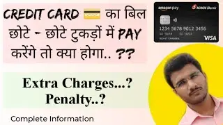 Credit Card ka Bill Part - Part Me Pay karenge To Kya Hoga ? | Can We Pay Credit Card Bill In Parts?