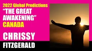 2022 Global🌎Predictions &ldquo;THE GREAT AWAKENING&rdquo; CANADA 🇨🇦 Chrissy Fitzgerald Psychic lifecoach