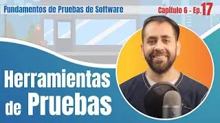 EP17 | CAP 6 Soporte de herramientas para el proceso de pruebas #ISTQB #QA #PRUEBAS #FullAdvanced