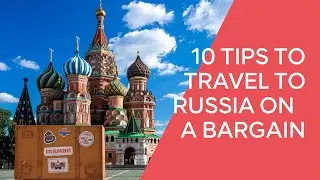 10 Budget travel tips to Russia