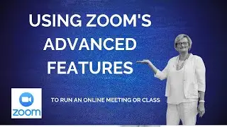 How to use Zoom's Advanced Features to run an online meeting or class