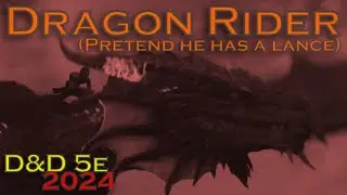 An Oddly Specific Dragon-Lancer Build Video; Also an Analysis of Lances | D&D 5e 2024