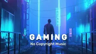 Gaming - [ No Copyright Music ] | Royalty Free Gaming Music | Gaming Background Music No Copyright