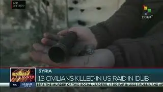 Syria: US military kills 13 civilians in Idlib raid