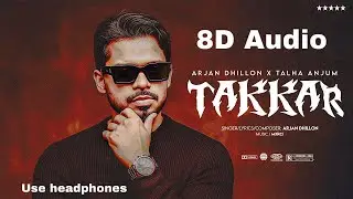 Takkar (8D Audio) Arjan Dhillon | Talha Anjum | Mxrci | Latest Punjabi Song 2025
