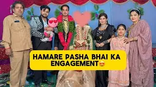 Hamare Pasha Bhai Ka engagement 😍 || @Sameerazaenvlogs ￼