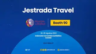 Muslim Life Fest 2022 x Jestrada Travel
