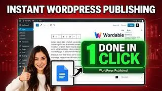 Wordable Tutorial: How to Publish Google Docs to Word Press