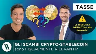 Gli SCAMBI tra BITCOIN, CRYPTO e STABLECOIN (USDT, USDC, DAI) sono TASSATI? La RISPOSTA DEFINITIVA