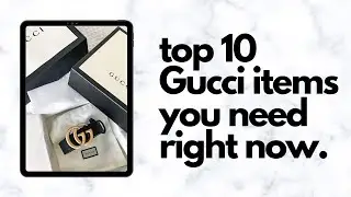 Top Ten Gucci Items