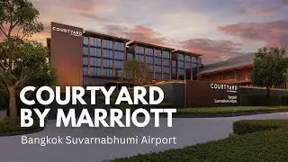 BANGKOK AIRPORT'S BEST HOTEL  - The Courtyard Bangkok Suvarnabhumi Airport