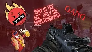 PoV: You are M27 GANG and you are mad that it's only on Nuketown @collinthewhite