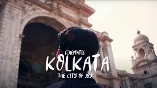 Kolkata The City of Joy | India Cinematic | Nikon d3400 Travel Film