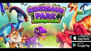 Android Games!! Dinosaur Park &ndash; Primeval Zoo gameplay 1 (iOS,Android)