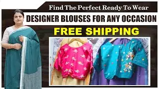 Find the Perfect Ready To Wear Latest Designer Blouses for Any Occasion | Sila Saree Collections