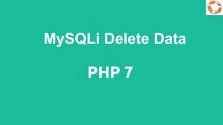 PHP 7 MySQLi Delete Data