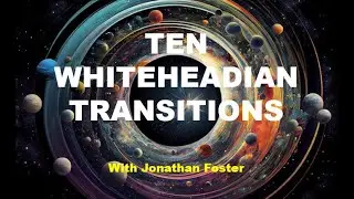 Ten Whiteheadian Transitions | Andrew M. Davis and Johnathan Foster