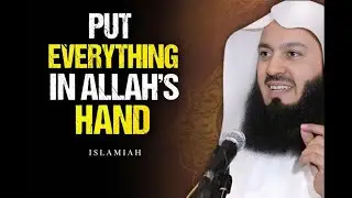 Stop Worrying! Place Every Burden in Allah’s Hand | Mufti Menk
