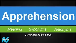 Apprehension Meaning in English  Urdu Hindi, Synonyms of Apprehension, Antonyms of Apprehension