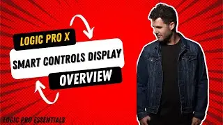 Smart Controls and Display Overview- Logic Pro X Essentials