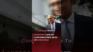 Breaking News: microsoft layoffs employees: Microsoft lays off 6,000 employees, or 3% of workforce