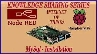 MySql Installation| Step By Step Guide | Knowledge Sharing Series | Raspberry Pi, Node-Red, IoT #08